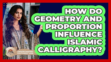 How Do Geometry And Proportion Influence Islamic Calligraphy? - Understanding Southwest Asia