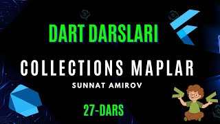 27-dars. Collections | Maps haqida | Dart Dasturlash tili darslari.
