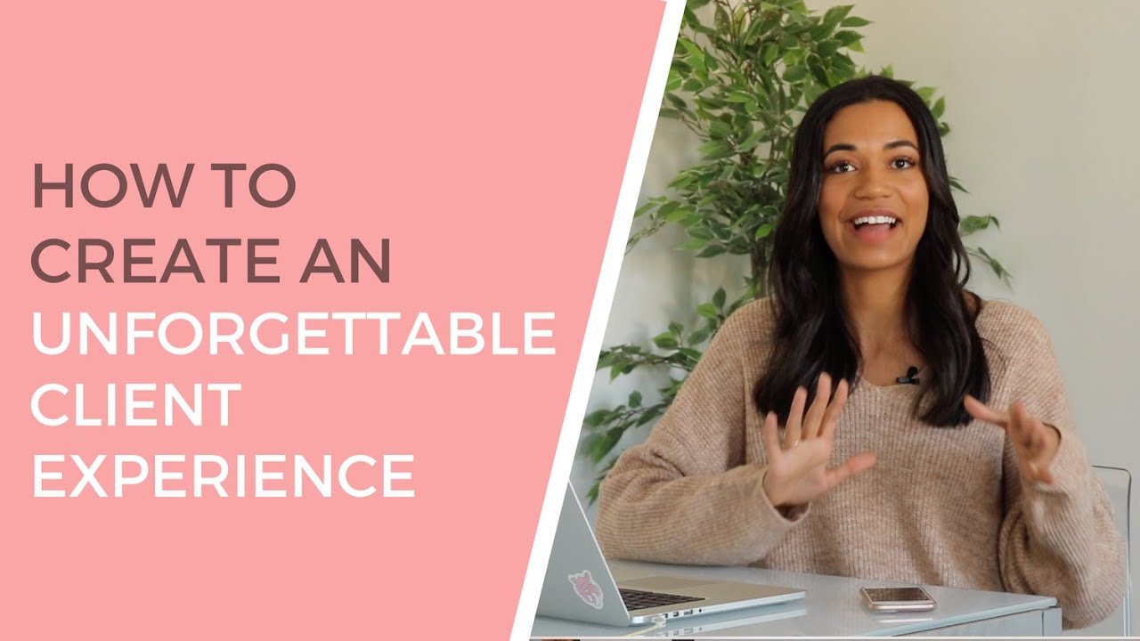 How to Create an Unforgettable Client Experience - YouTube
