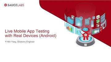 Live Mobile App Testing with Real Devices (Android) using Sauce Labs
