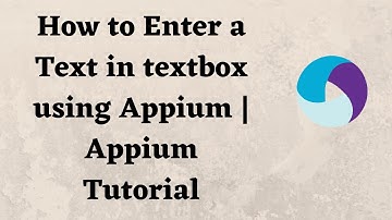 How to Enter a Text in textbox using Appium | Appium Tutorial