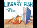 The library fish learns to read  kids read aloud audiobook