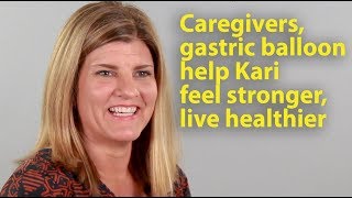 Bariatrics team, gastric balloon help Kari feel stronger, live healthier