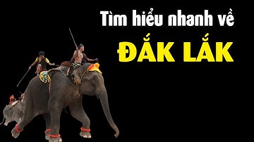 Giải thích ngắn gọn về Đắk Lắk