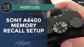 Sony A6400 Memory Recall Setup