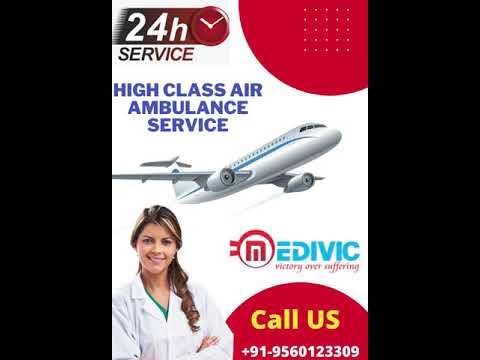 The World Preeminent Charter Air Ambulance from Patna to Delhi by Medivic with All Vital Care