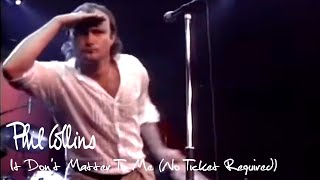Phil Collins - It Don&#39;t Matter To Me (No Ticket Required 1985)