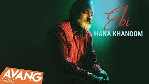 Ebi - Hana Khanoom OFFICIAL VIDEO