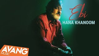 Ebi - Hana Khanoom OFFICIAL VIDEO | ابی - حنا خانوم