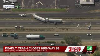 Deadly crash shuts down Highway 99 near Sacramento-San Joaquin county line