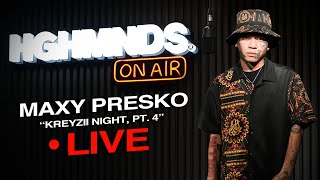 Maxy Presko | Kreyzii Night 4 (HGHMNDS On Air)