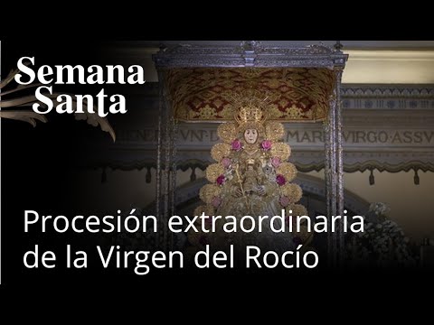 Procesión extraordinaria de la Virgen del Rocío 2022