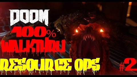 DOOM 4: RESOURCE OPS 100% CAMPAIGN WALKTHROUGH GAMEPLAY MISSION 2