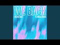We Back We Back