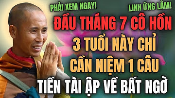 THẦY MINH TUỆ TIẾT LỘ: ĐẦU THÁNG 7 ÂM LỊCH, 3 TUỔI NÀY CHỈ CẦN NIỆM 1 CÂU – TIỀN ẬP VỀ BẤT NGỜ