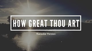 How Great Thou Art | Karaoke Version | Accompaniment | Official Sound Track