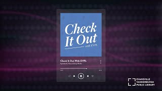 Check It Out With EVPL • Episode 8: How a Library Works