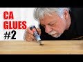 CA Glue Adhesives in Woodworking: Episode 2 -  (SuperGlue, Krazy Glue)