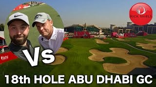 SHIELS Vs WILLETT 18th HOLE CHALLENGE - ABU DHABI GC