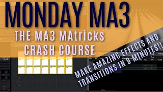 The MA3 MAtricks Crash Course - Make Amazing Effects/Transitions In 9 Minutes!!