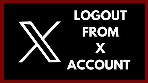 How To Logout Of X (Twitter) Account