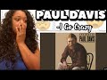 PAUL DAVIS - I GO CRAZY REACTION