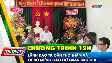 Lãnh đạo TP. Cần Thơ thăm và chúc mừng các cơ quan báo chí | Cần Thơ TV