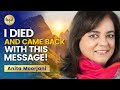 I DIED And CAME BACK So I Could Share These MESSAGES With You! Anita Moorjani - Dying to be Me