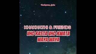Khakhathi & friends - vho rasta vho kwata _ wayawaya