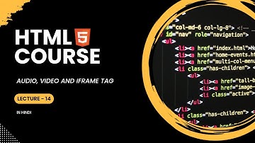 Audio, Video and iframe Tag | Lecture - 14 | HTML Course | In Hindi