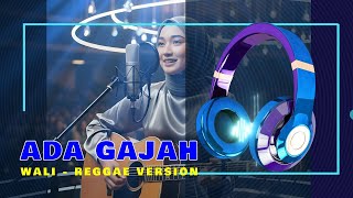 ADA GAJAH - Wali | Reggae AI Version | Cover By Harmony Nusantara