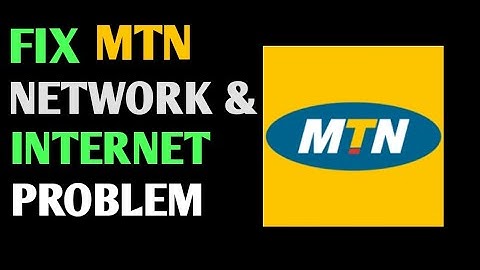 How to Solve MTN Network Issues | MTN GH
