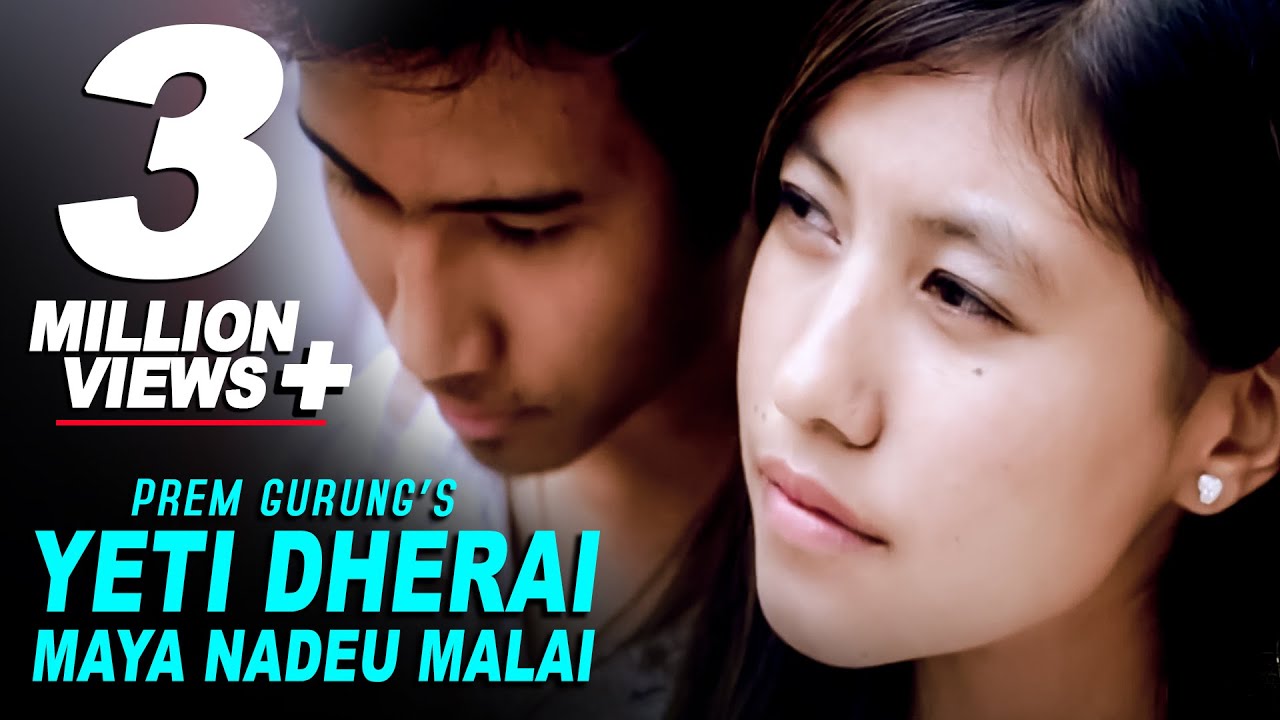 Yeti Dherai Maya Nadeu Malai  Prem Gurung  Official Nepali Pop Song  Orginal