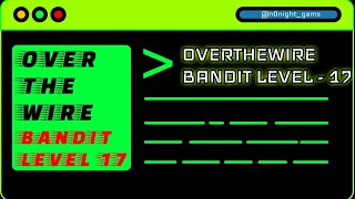 Level 17 - Bandit OverTheWire Walkthrough