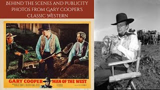 Man Of The West 1958 - Behind The Scenes & Publicity Photos From Gary Coopers Clic Western