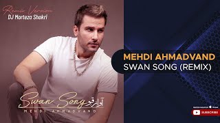 Mehdi Ahmadvand - Swan Song l Remix ( مهدی احمدوند - آواز قو )