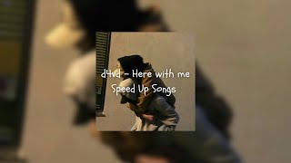 d4vd - Here with me (Speed Up) // i don't care how long it take tiktok version