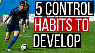 5 Football Ball Control Habits You Need To Develop In 5 Minutes