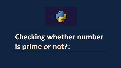 Prime Number in Python|Python Program for Prime Number|Python Program to Check Prime Number
