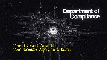 The Island Audit: The Women Are Just Data
