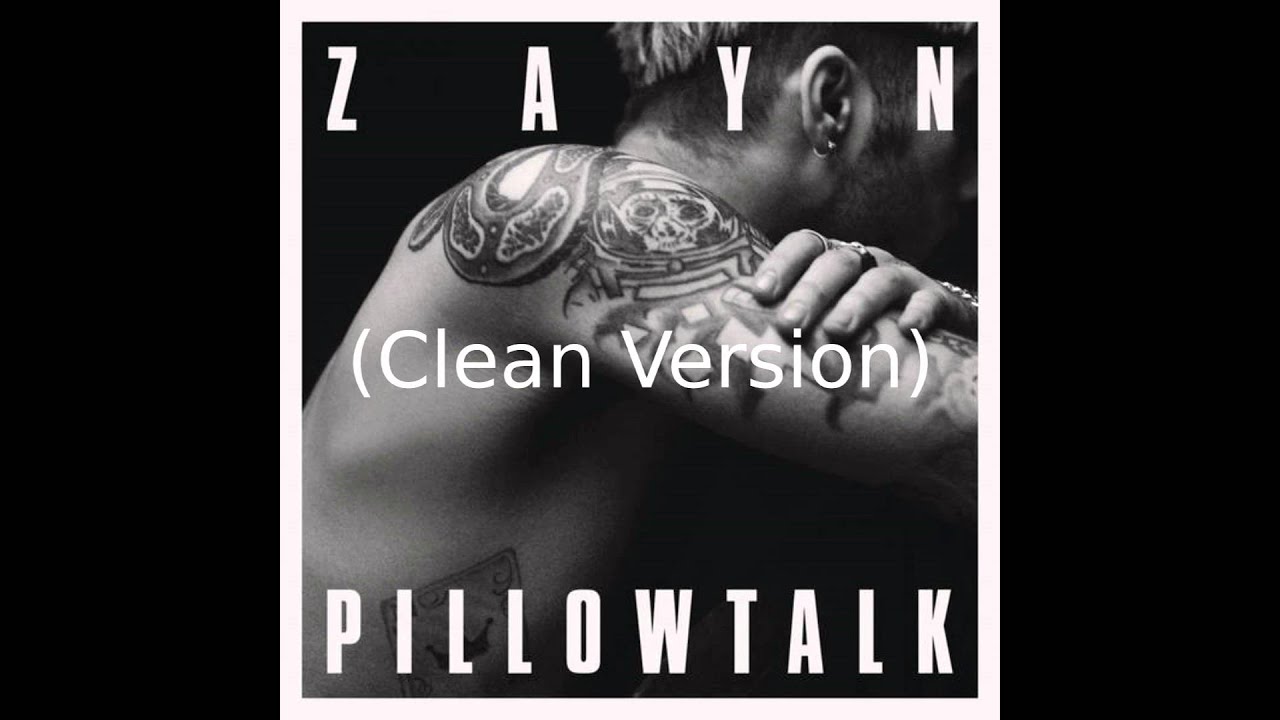 ZAYN PILLOWTALK (Clean version) YouTube