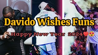 Davido - Wishing Everyone Happy New Year 2024 👀🤯!!!