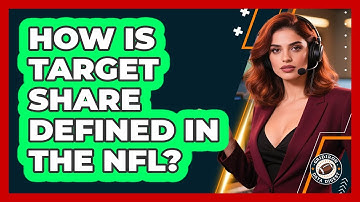 How Is Target Share Defined In The NFL?