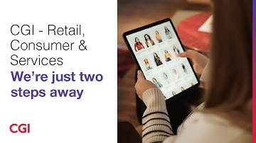 CGI - Retail, Consumer & Services – We’re just two steps away.