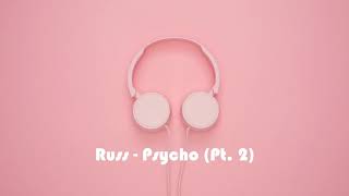 Russ - Psycho (pt.  2)(Gapless playback 1hour)