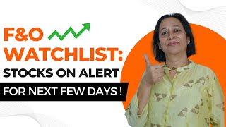 StockPro | F&O WATCHLIST | STOCKS ON ALERT FOR NEXT FEW DAYS!