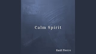 Calm Spirit - Raúl Pierre
