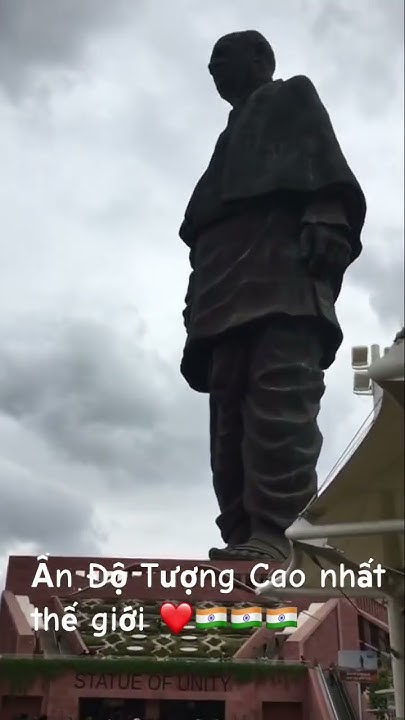 Ấn Độ tượng Thống nhất là bức tượng cao nhất thế giới - YouTube