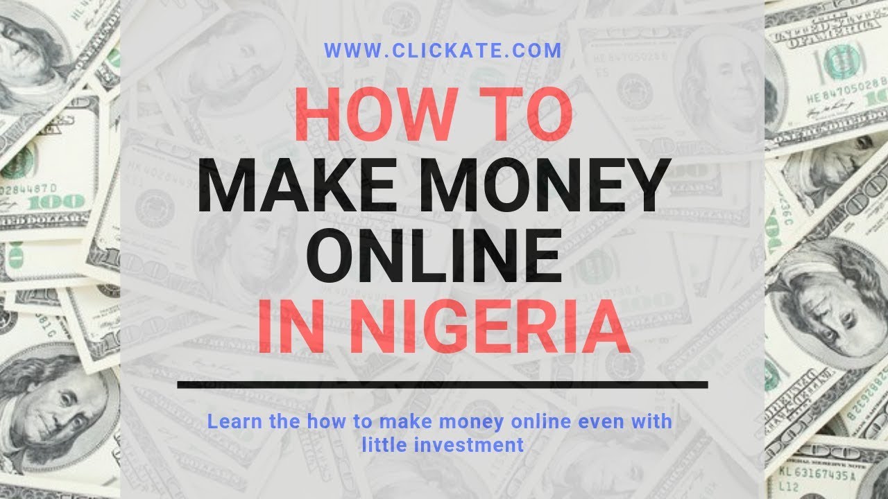 40 Ways On How To Make Money Online In Nigeria Easily 2019 - 