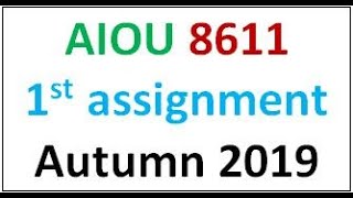 AIOU 8611 first Assignment Autumn 2019 I Moalim